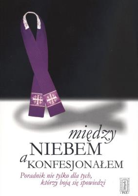 Między niebem a konfesjonałem. Poradnik .... Autor: Ks.Jan Kuźniar. SmakLiter.pl Okładka książki Między niebem a konfesjonałem. Poradnik ...