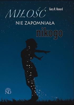 Miłość nie zapomniała nikogo / Nondualizm. Autor: Renard Gary R.. SmakLiter.pl Okładka książki Miłość nie zapomniała nikogo / Nondualizm