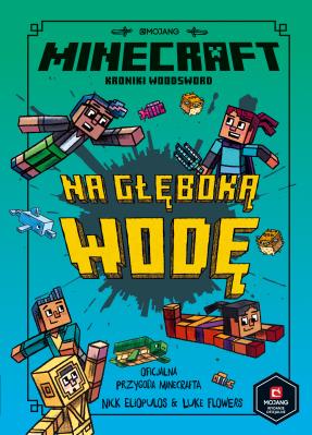 Minecraft Na głęboką wodę. Autor: Nick Elioplaos. SmakLiter.pl Okładka książki Minecraft Na głęboką wodę
