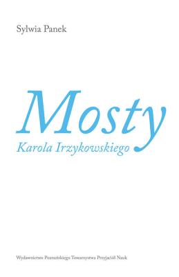 Mosty Karola Irzykowskiego. Autor: Panek Sylwia. SmakLiter.pl Okładka książki Mosty Karola Irzykowskiego