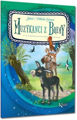 Muzykanci z Bremy Kolor BR GREG. Autor: Jakub i Wilhelm Grimm. SmakLiter.pl Okładka książki Muzykanci z Bremy Kolor BR GREG