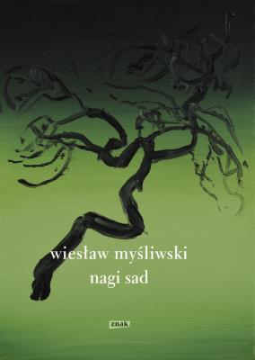 Nagi sad. Autor: Wiesław Myśliwski. SmakLiter.pl Okładka książki Nagi sad