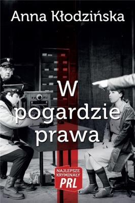 Okładka książki Najlepsze kryminały PRL. W pogardzie prawa