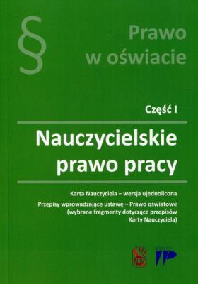 Nauczycielskie Prawo Pracy - Karta Nauczyciela. Autor: Praca zbiorowa. SmakLiter.pl Okładka książki Nauczycielskie Prawo Pracy - Karta Nauczyciela