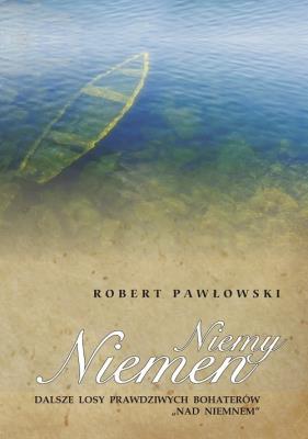 Okładka książki Niemy Niemen Dalsze losy prawdziwych bohaterów Nad Niemnem / PCPapier