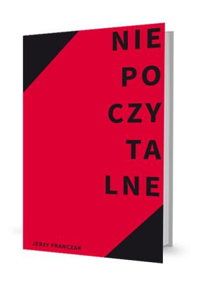 Niepoczytalne. Autor: Franczak Jerzy. SmakLiter.pl Okładka książki Niepoczytalne