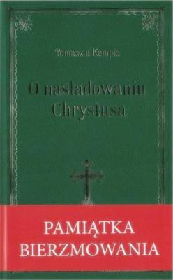 O naśladowniu Chrystusa- Zielona oprawa bierzm.. Autor: Tomasz Kempis. SmakLiter.pl Okładka książki O naśladowniu Chrystusa- Zielona oprawa bierzm.