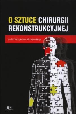 O sztuce chirurgii rekonstrukcyjnej. Wydawca: Via Medica. SmakLiter.pl Opakowanie O sztuce chirurgii rekonstrukcyjnej