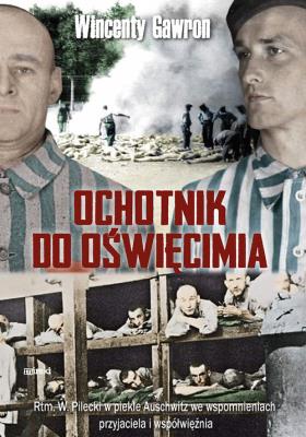 Ochotnik do Oświęcimia. Autor: Wincenty Gawron. SmakLiter.pl Okładka książki Ochotnik do Oświęcimia
