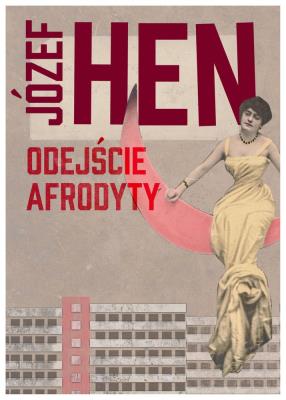 Odejście Afrodyty. Autor: Józef Hen. SmakLiter.pl Okładka książki Odejście Afrodyty
