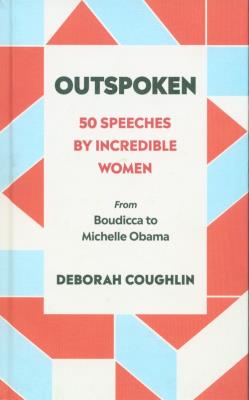 Okładka książki Outspoken 50 Speeches by Incredible Women