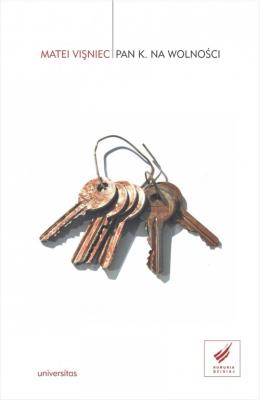 Pan K. na wolności. Autor: Vişniec Matei. SmakLiter.pl Okładka książki Pan K. na wolności