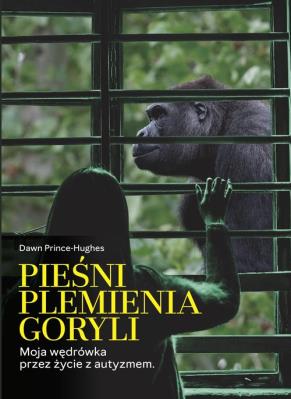 Pieśni plemienia goryli. Autor: Prince-Hughes Dawn. SmakLiter.pl Okładka książki Pieśni plemienia goryli