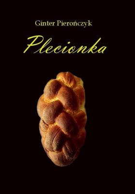 Plecionka / Silesia Progress. Autor: Pierończyk Ginter. SmakLiter.pl Okładka książki Plecionka / Silesia Progress