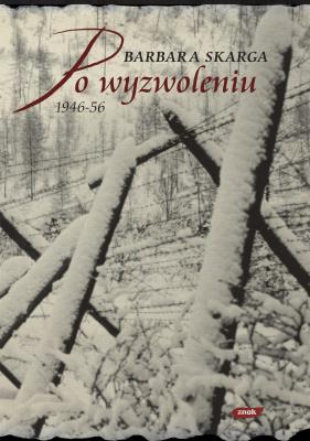 Po wyzwoleniu (1946 – 1956). Autor: Skarga Barbara. SmakLiter.pl Okładka książki Po wyzwoleniu (1946 – 1956)