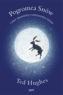 Okładka książki Pogromca snów i inne opowieści o stworzeniu świata