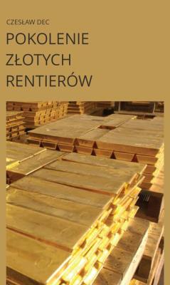 Okładka książki Pokolonie złotych rentierów
