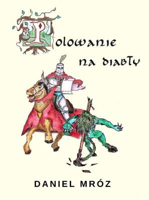 Polowanie na diabły. Autor: Mróz Daniel. SmakLiter.pl Okładka książki Polowanie na diabły