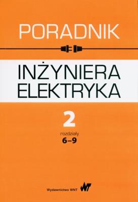 Okładka książki Poradnik inżyniera elektryka Tom 2 rozdziały 6-9