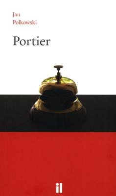 Portier / Instytut Literatury. Autor: Polkowski Jan. SmakLiter.pl Okładka książki Portier / Instytut Literatury