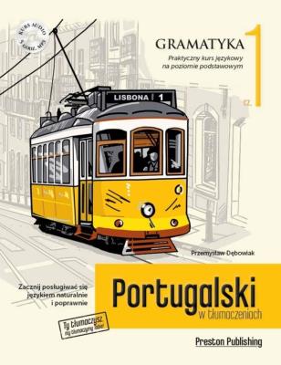 Okładka książki PORTUGALSKI W TŁUMACZENIACH GRAMATYKA 1 POZIOM A1-A2 + CD WYD. 2