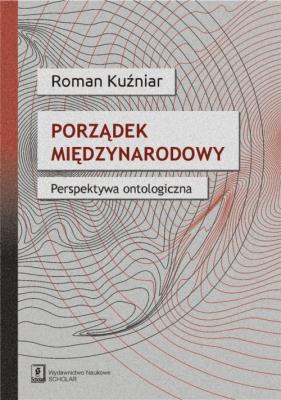 Okładka książki Porządek międzynarodowy. Perspektywa ontologiczna