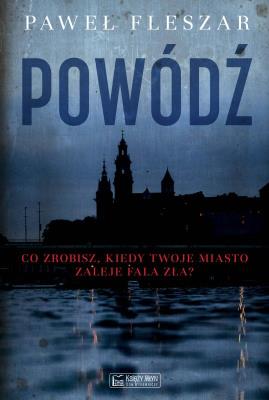 Powódź. Autor: Fleszar Paweł. SmakLiter.pl Okładka książki Powódź