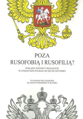 Poza rusofobią i rusofilią. Wydawca: Wydawnictwo Akademii Pomorskiej w Słupsku. SmakLiter.pl Opakowanie Poza rusofobią i rusofilią
