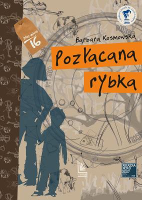 Pozłacana rybka. Autor: Barbara Kosmowska. SmakLiter.pl Okładka książki Pozłacana rybka