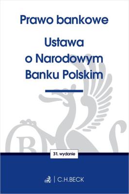 Prawo bankowe Ustawa o Narodowym Banku Polskim. Autor: Opracowanie zbiorowe. SmakLiter.pl Okładka książki Prawo bankowe Ustawa o Narodowym Banku Polskim