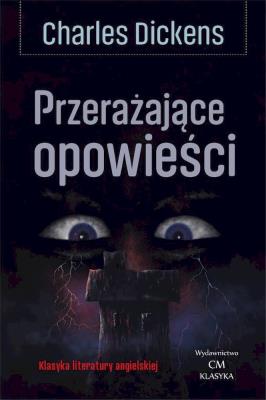 Przerażające opowieści. Autor: Charles Dickens. SmakLiter.pl Okładka książki Przerażające opowieści