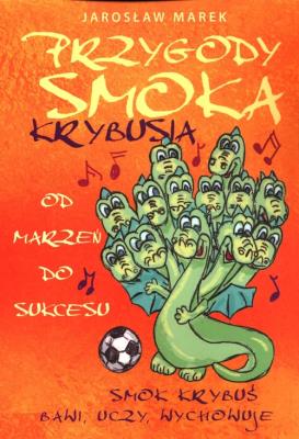 Przygody Smoka Krybusia. Autor: Kaczmarek Jarosław. SmakLiter.pl Okładka książki Przygody Smoka Krybusia