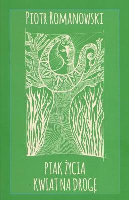 Okładka książki Ptak życia kwiat na drogę