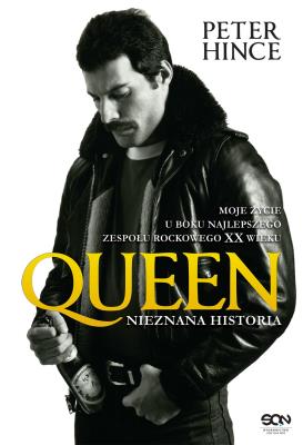QUEEN HISTORIA NIEZNANA WYD. 2. Autor: Hince Peter. SmakLiter.pl Okładka książki QUEEN HISTORIA NIEZNANA WYD. 2