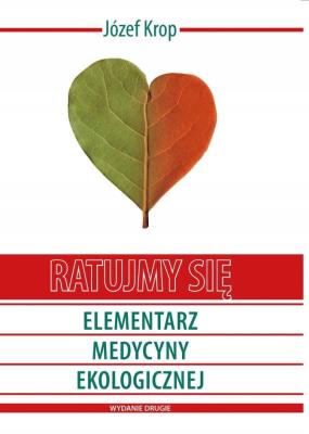 Okładka książki Ratujmy się Elementarz Medycyny Ekologicznej