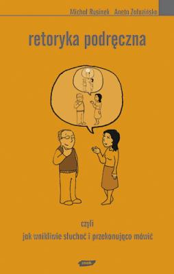 Okładka książki Retoryka podręczna. Czyli jak wnikliwie słuchać i przekonująco mówić