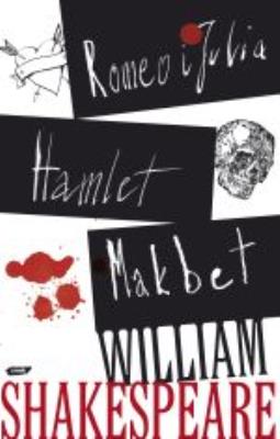 Okładka książki Romeo i Julia. Hamlet. Makbet