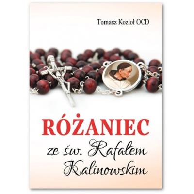 Różaniec ze św. Rafałem Kalinowskim. Autor: Tomasz Kozioł OCD. SmakLiter.pl Okładka książki Różaniec ze św. Rafałem Kalinowskim