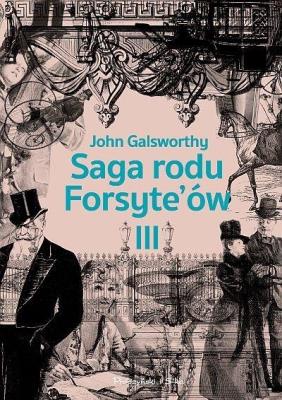 Saga rodu Forsyte'ów T.3 Przebudzenie DL. Autor: Galsworthy John. SmakLiter.pl Okładka książki Saga rodu Forsyte'ów T.3 Przebudzenie DL