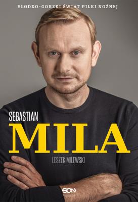 Sebastian Mila. Autobiografia. Autor: Sebastian Mila, Leszek Milewski. SmakLiter.pl Okładka książki Sebastian Mila. Autobiografia