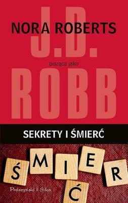 Sekrety i śmierć DL. Autor: Robb J.D.. SmakLiter.pl Okładka książki Sekrety i śmierć DL