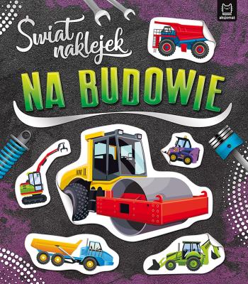 Okładka książki Świat naklejek Na budowie