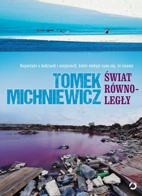 Świat równoległy (autograf). Autor: Tomek Michniewicz. SmakLiter.pl Okładka książki Świat równoległy (autograf)