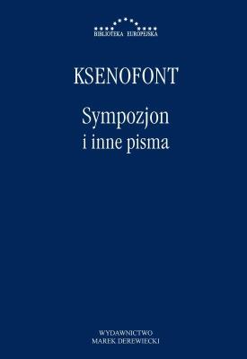 Sympozjon i inne pisma. Autor: Ksenofont. SmakLiter.pl Okładka książki Sympozjon i inne pisma