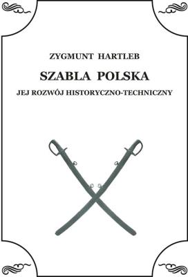 Okładka książki Szabla Polska. Jej rozwój historyczno-techniczny