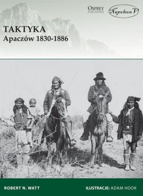 Okładka książki Taktyka Apaczów 1830-1886