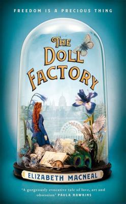 The Doll Factory. Autor: Macneal Elizabeth. SmakLiter.pl Okładka książki The Doll Factory