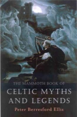 Okładka książki The Mammoth Book of Celtic Myths and legends