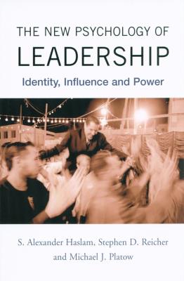 The New Psychology of Leadership. Autor: Haslam S. Alexander, Reicher Stephen D., Platow Michael J.. SmakLiter.pl Okładka książki The New Psychology of Leadership