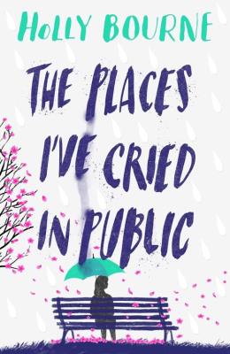 THE PLACES IVE CRIED IN PUBLIC. Autor: Holly Bourne. SmakLiter.pl Okładka książki THE PLACES IVE CRIED IN PUBLIC